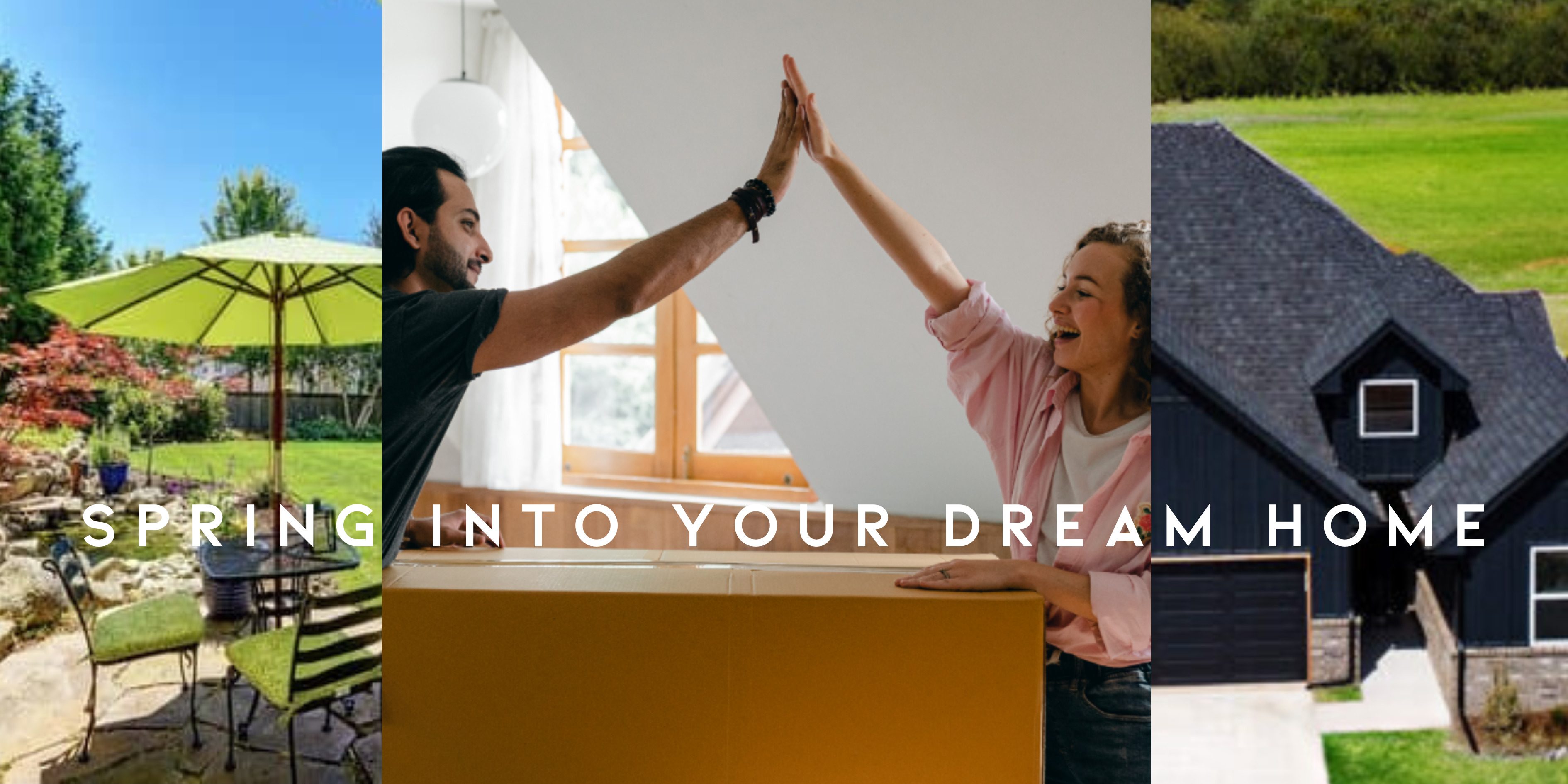 Spring into your Dream Home